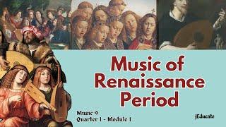 MUSIC9 - MUSIC OF REINASSANCE PERIOD / QUARTER 1