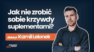 Jakie brać suplementy, żeby czuć się dobrze? | Kamil Lelonek