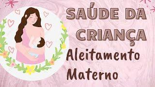 Saúde da Criança - Aula 01 ALEITAMENTO MATERNO