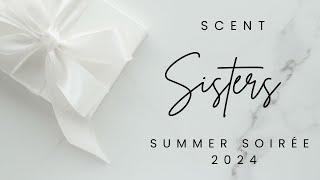 SCENT SISTERS SUMMER SOIREE '24 | STEPHANIE SHANELL | @stephy0917