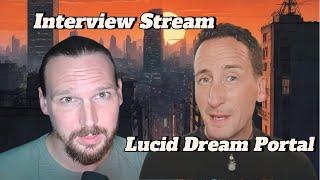 Lucid Dream Portal - Daniel Love - Interview Stream