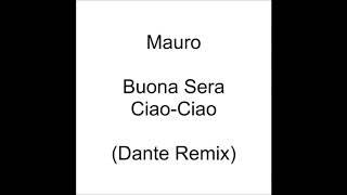 Mauro - Buona Sera Ciao Ciao (Dante Demek Bootleg Remix) [보나세라]