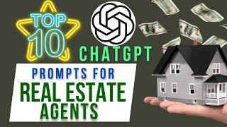 Top 10 Chat GPT Prompts for Real Estate  agents in 2024