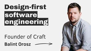 Design-first software engineering: Craft – with Balint Orosz