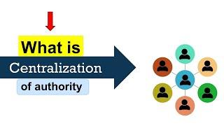 Centralization of Authority | Advantages and Disavantages of Centralization