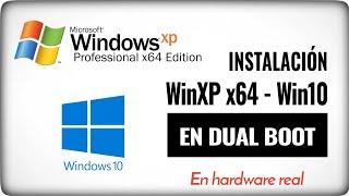 Cómo instalar Windows XP x64 Edition y Windows 10 en DUAL BOOT sobre hardware real.