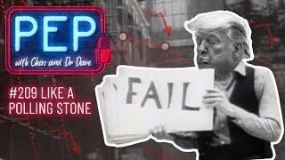 LIKE A POLLING STONE! PEP with Chas & Dr Dave (Ep 209, 2 May)