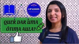 4 PASSOS PARA VOCÊ DAR UMA ÓTIMA AULA | Por Professor em Sala