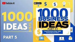 1000 Business Ideas Series Part 5: Small Business Ideas || Best Business Ideas 2025 ||Startup Ideas