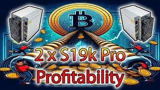 How much Bitcoin are 2 x S19k Pros earning