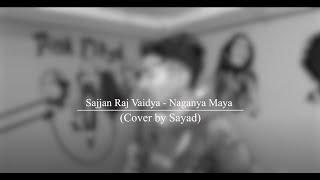 Sajjan Raj Vaidya - Naganya Maya (Cover By Sayad)