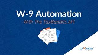 Form W-9 Automation With The TaxBandits API