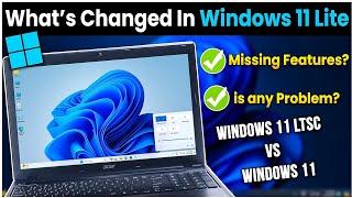 All Changes in Windows 11 LTSCWindows 11 LTSC vs Windows 11 Standard - [Windows 11 LITE] 2024