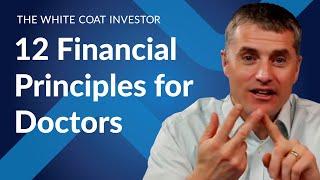 White Coat Investor Philosophy - 12 Financial Principles for Doctors