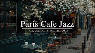 Paris Cafe Jazz | Start Your Relaxing Morning with Soothing Bossa Nova Jazz Piano for Study, Work