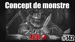 Gogots'Live#142-Concept de monstre