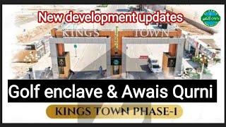 golf enclave | kings town phase 1| Awais Qurni Onground development status |