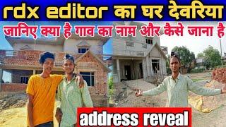 rdx editor ka ghar // rdx editor Ka Ghar kahan hai // rdx ka address / rdx editor // address reveal