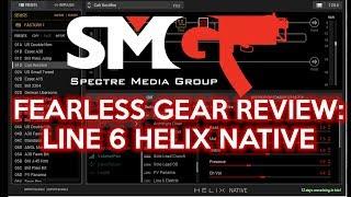 Fearless Gear Review:   Line 6 HELIX NATIVE