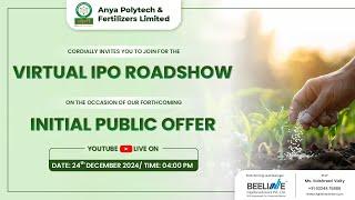 IPO Meet - Anya Polytech & Fertilizers Limited