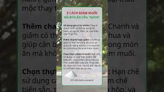 GIẢM MUỐI NHƯ THẾ NÀO ĐỂ BỮA ĂN VẪN NGON? ️