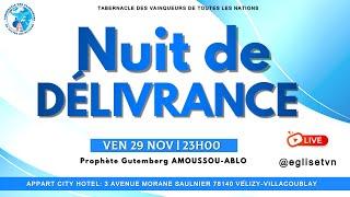 VEILLÉE DE PRIERE DU 29/11/2024 || NUIT DE DELIVRANCE || AVEC LE PROPHETE GUTEMBERG AMOUSSOU-ABLO