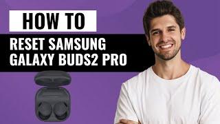 How To Reset Samsung Galaxy Buds2 Pro | Quick & Easy Guide