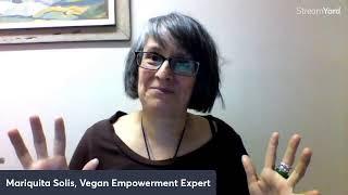 Mariquita Solis, Vegan Empowerment Coaching