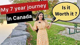 How Canada changed my life  completed 7 years in Canada!