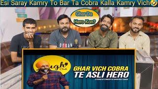 Ghar Vich Cobra Te Asli Hero | Stand Up Comedy | Manpreet Singh | Pakistani Reaction