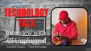 E58: Tech Talk w/ @CJKnowsTECH - Tech Enthusiast
