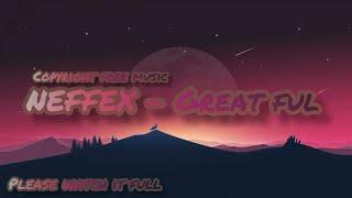 NEFFEX - Great Ful [Copyright free music] Anime Ben Splash #neffex #copyrightfree_music #animemusic