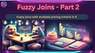 R Programming: Fuzzy Joins | multiple criteria fuzzy join| inexact matching | data matching - Part 2