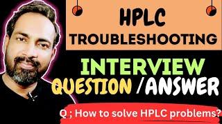 hplc troubleshooting interview questions and answers | voice of kayani