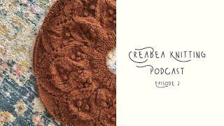 Creabea Knitting Podcast - Episode 2: Another No Frills, Magnolia Bloom and  Christmas Knits