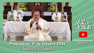 Abraza a tu leproso : 31 de Octubre 2024 #241031