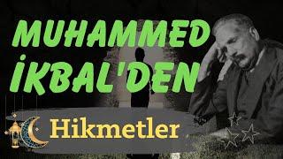 "Muhammed İkbal" Hikmetli Düşünceler, Nasihatler.