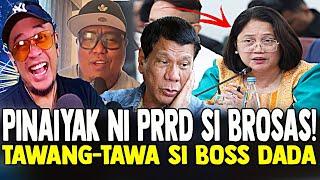 BANAT BY BOSS DADA TAWANG TAWA KAY BROSAS PINAIYAK NI PRRD