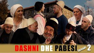 Dashni dhe Pabesi - Episodi 2  (Tregime të vjetra)