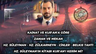 Hz. Süleyman • Cinler • Belkıs Tahtı • Hz. Zülkarneyn | Ahmet DALOĞLU #zaman #galaksi #yolculuk