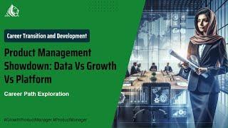 The Battle of Product Management: Data PM vs Growth PM vs Platform PM