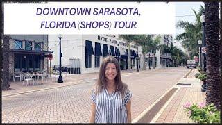 DOWNTOWN SARASOTA FLORIDA (SHOPS) TOUR | with Shayla Twit, luxury realtor