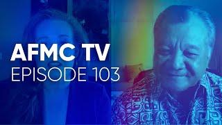 AFMC TV -  Episode 103