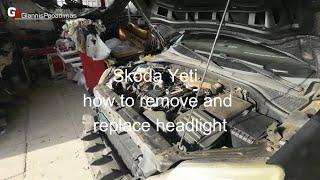 Skoda Yeti how to remove and replace headlight