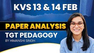 KVS (13+14) Feb 2023 Paper Analysis | TGT Pedagogy Questions by Himanshi Singh