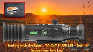 Hunting with the latest  MARS MT1000 LRF Thermal Scope from One Leaf