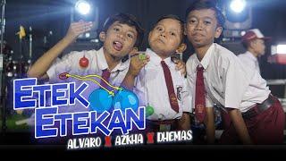 ETEK ETEKAN - ALVARO ft Azkha , Dhemas | OFFICIAL