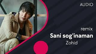 Zohid - Sani sog'inaman (remix) (Official Music)