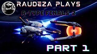 RAUDEZA Plays R-TYPE Finals