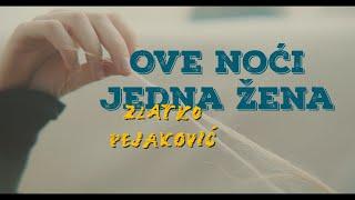 Zlatko Pejaković – Ove noći jedna žena (Official lyric video)